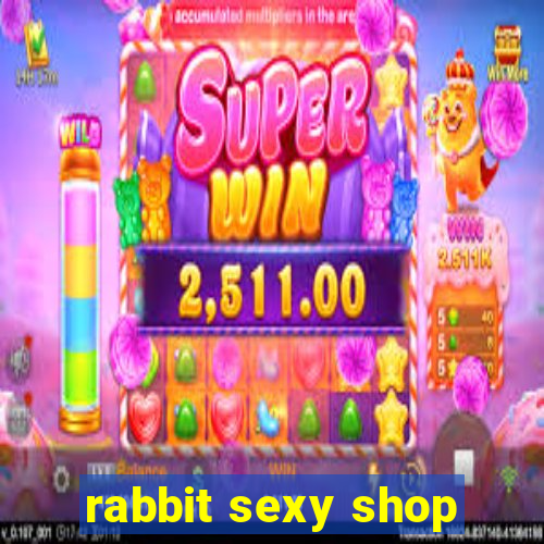 rabbit sexy shop